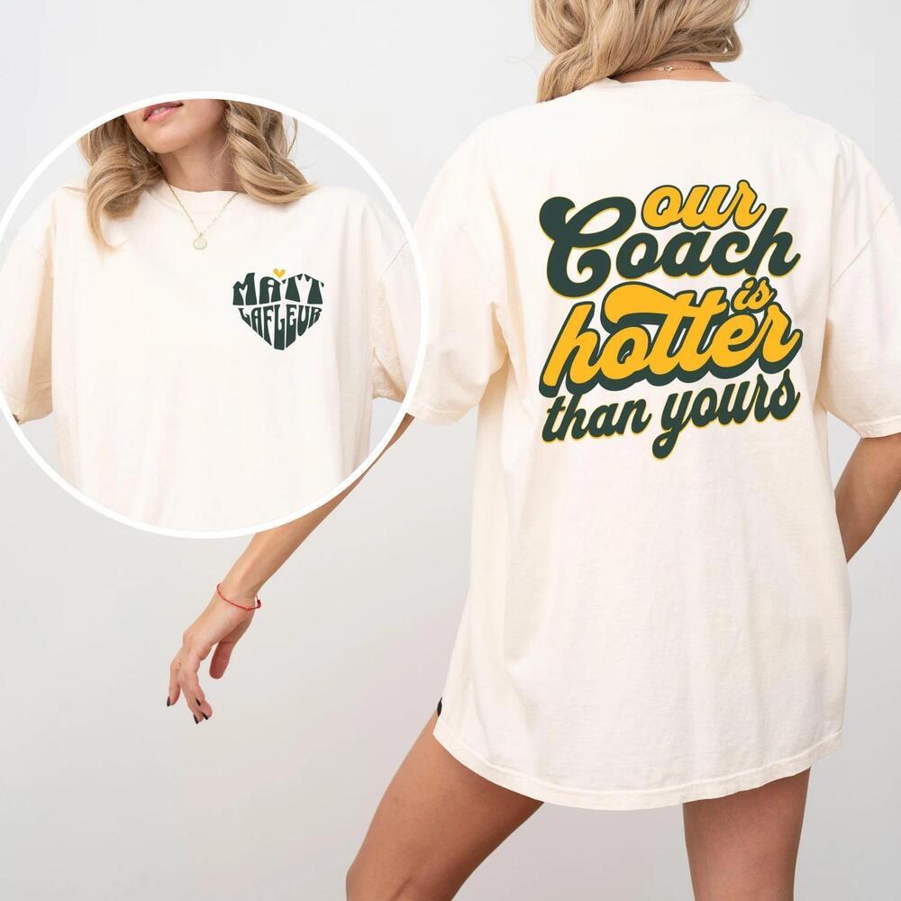 Matt LaFleur Heart Our Coach Is Hotter Green Bay Football Game Day Crewneck